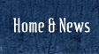 Home & News